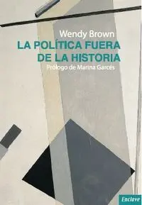 La Política Fuera de la Historia