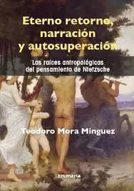 Eterno Retorno, Narracion y Autosuperacion