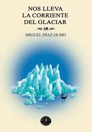 Nos Lleva la Corriente del Glaciar