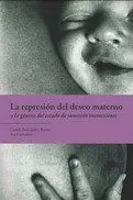 Represion del Deseo Materno y la Genesis del Estado de Sumision Inconsciente, la