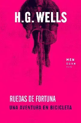 Ruedas de Fortuna. Una Aventura en Bicicleta