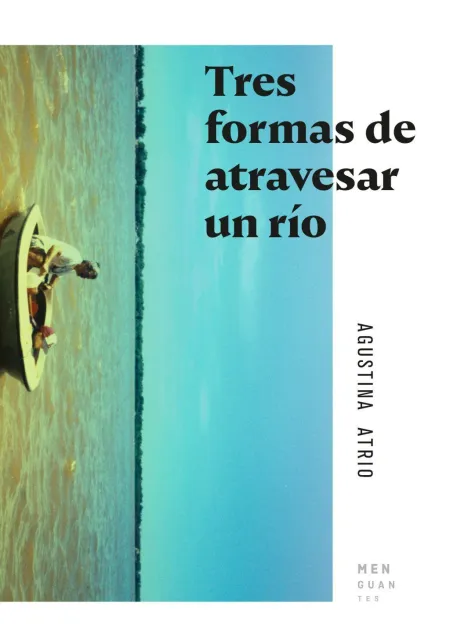 Tres Formas de Atravesar un Río