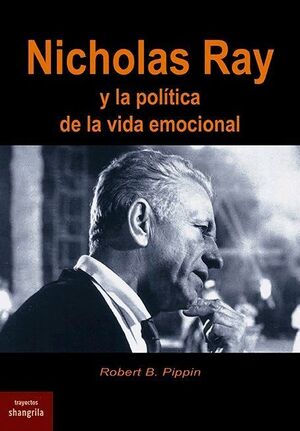 NICHOLAS RAY Y LA POLÍTICA DE LA VIDA EMOCIONAL