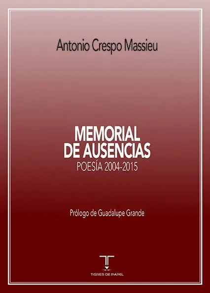 Memorial de Ausencias (Poesía 2004-2015)