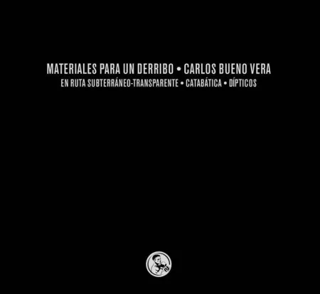 Materiales para un Derribo: Tres Libros en Ruta Subterráneo-Transparente / Catab