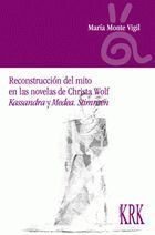 RECONSTRUCCIÓN DEL MITO EN LAS NOVELAS DE CHRISTA WOLF: KASSANDRA Y MEDEA STIMME