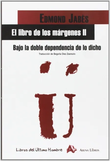 El Libro de los Márgenes Ii. Bajo la Doble Dependencia de lo Dicho