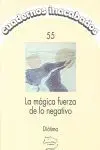 Magica Fuerza de lo Negativo, la