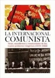 Los Cuatro Primeros Congresos de la Internacional Comunista