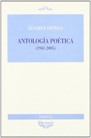 ANTOLOGÍA POÉTICA (1941-2005)