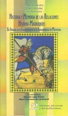 Historia y Memoria de las Relaciones Hispano-Marroquies