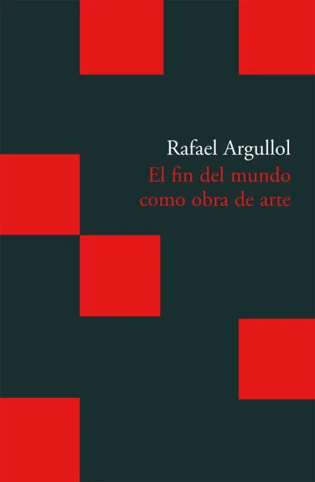 El Fin del Mundo Como Obra de Arte