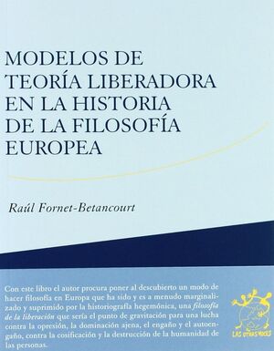 MODELOS DE TEORÍA LIBERADORA EN LA HISTORIA DE LA FILOSOFÍA EUROPEA
