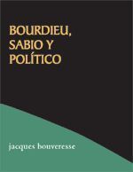 BOURDIEU, SABIO Y POLITICO