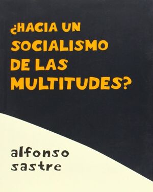 HACIA UN SOCIALISMO DE LAS MULTITUDES?