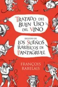 Tratado del Buen Uso del Vino/Sueños Raríficos de Pantagruel