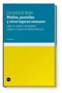 Medios, Pantallas y Otros Lugares Comunes