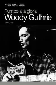 Rumbo a la Gloria Woody Guthrie + Cd