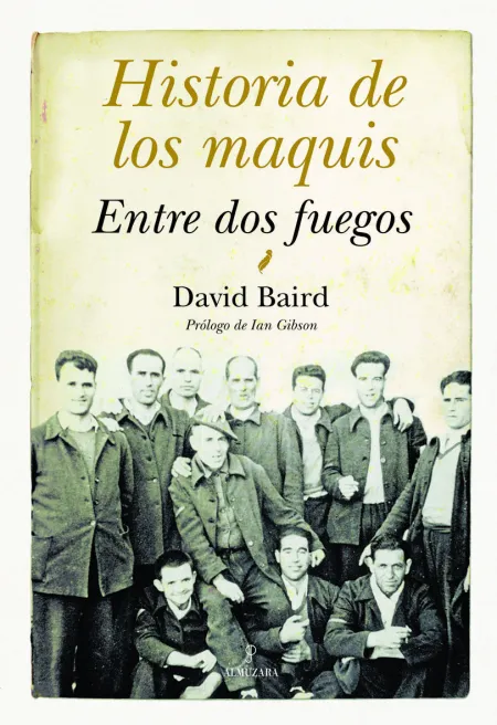 Historia de los Maquis. Entre Dos Fuegos
