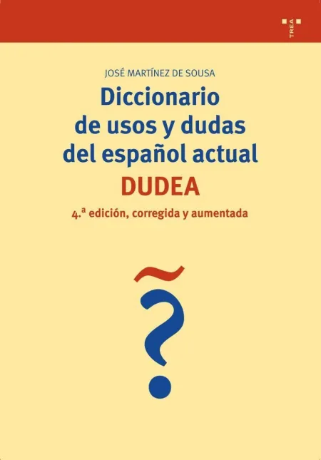 Diccionario de Usos y Dudas del Español Actual (Dudea) (4ª de. , Corregida y Ampl