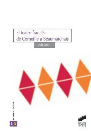 El Teatro Francés de Corneille a Beaumarchais