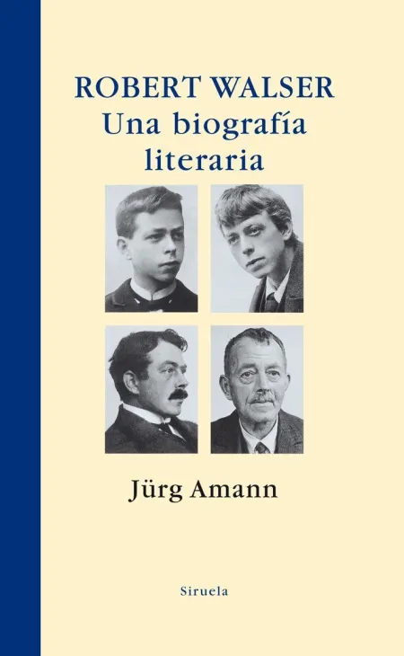 Robert Walser. Una Biografía Literaria