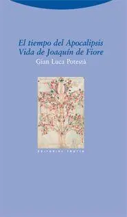 El Tiempo del Apocalipsis. Vida de Joaquín de Fiore