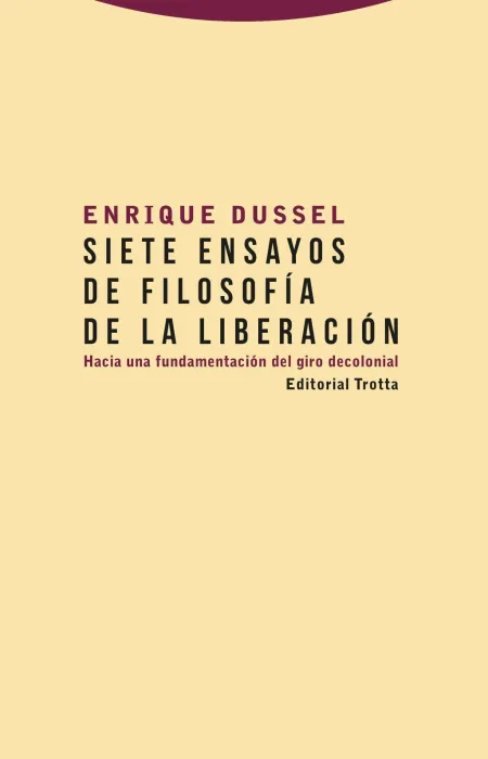 Siete Ensayos de Filosofía de la Liberación