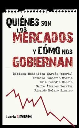 Quienes Son los Mercados y Cómo nos Gobiernan?