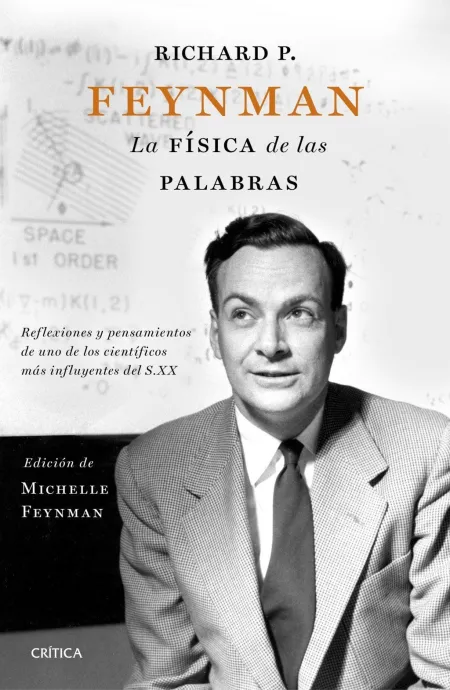 Richard P. Feynman. La Física de las Palabras