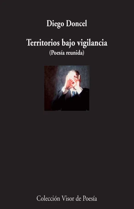 Territorios Bajo Vigilancia (Poesía Reunida)