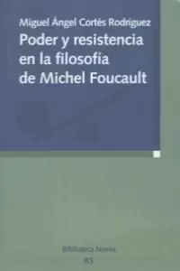 PODER Y RESISTENCIA EN LA FILOSOFÍA DE MICHEL FOUCAULT