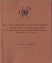 De Clase Obrera a Clase Consumidora