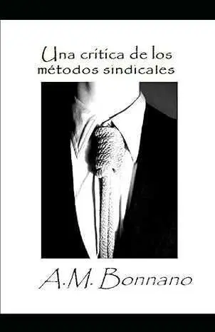 Una Crítica a los Métodos Sindicales