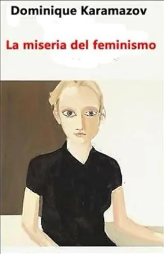La Miseria del Feminismo