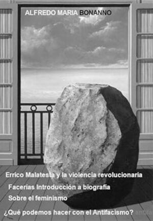 ERRICO MALATESTA Y LA VIOLENCIA REVOLUCIONARIA