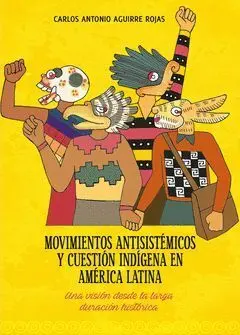 Movimientos Antisistémicos y Cuestión Indígena en Amércia Latina