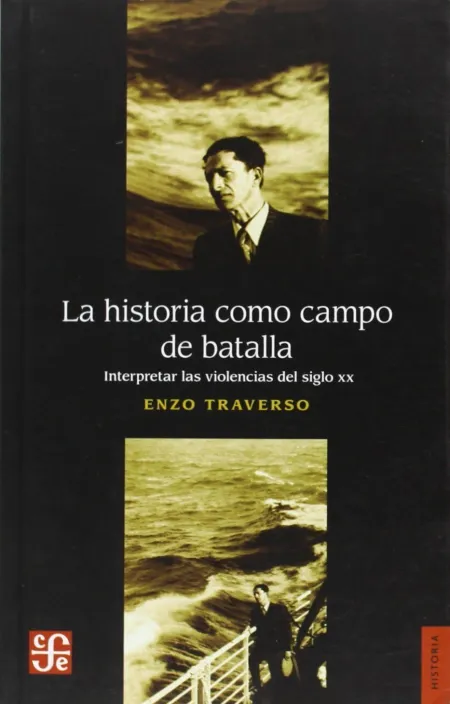 La Historia Como Campo de Batalla