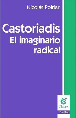 CASTORIADIS. EL IMAGINARIO RADICAL
