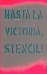 Hasta la Victoria Stencil