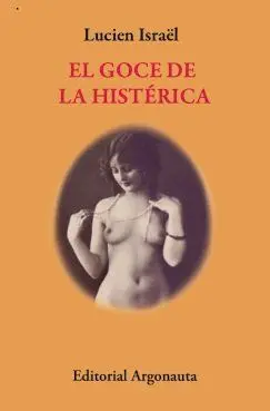 Goce de la Histérica, el