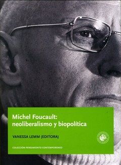 MICHEL FOUCAULT: NEOLIBERALISMO Y BIOPOLÍTICA