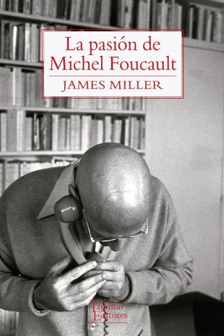 La Pasión de Michel Foucault