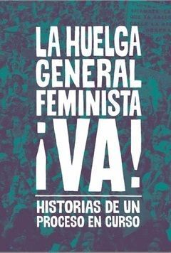 LA HUELGA GENERAL FEMINISTA ¡VA!