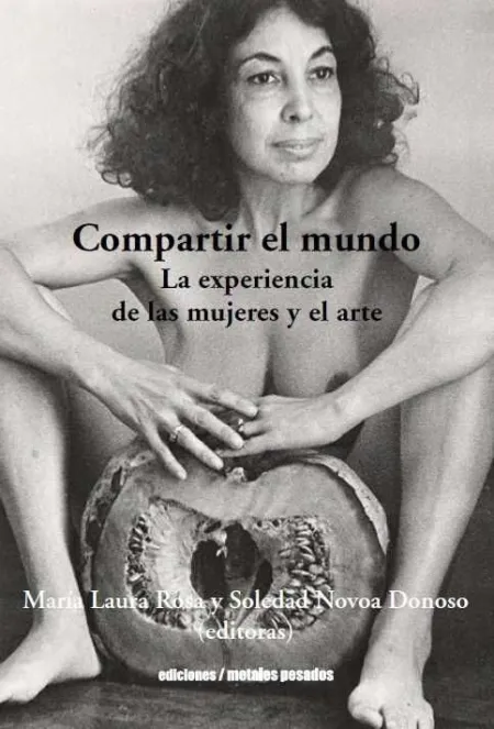 Compartir el Mundo. La Experiencia de las Mujeres y el Arte