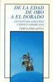 De la Edad de Oro a el Dorado : Génesis del Discurso Utópico Americano