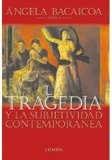 Tragedia y la Subjetividad Contemporanea la