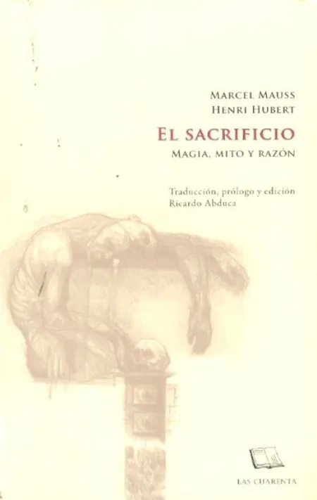 El Sacrificio. Magia, Mito y Razon