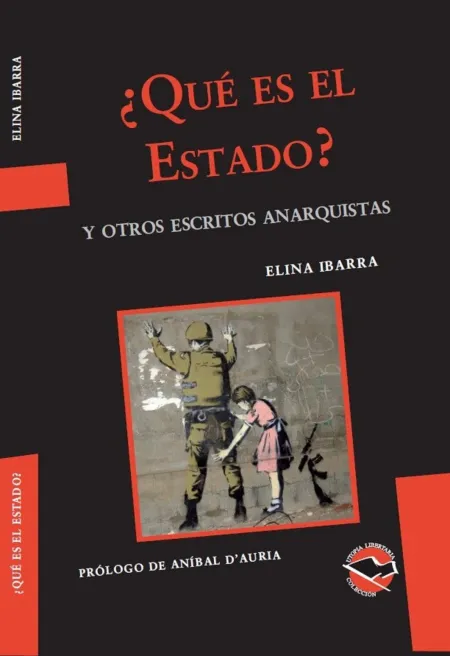 ¿Qué Es el Estado? y Otros Escritos Anarquistas