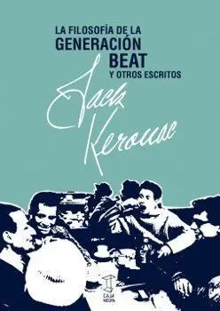 La Filosofía de la Generación Beat y Otros Escritos